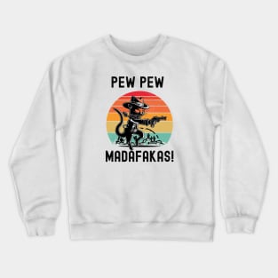 Pew Pew Madafakas Crewneck Sweatshirt